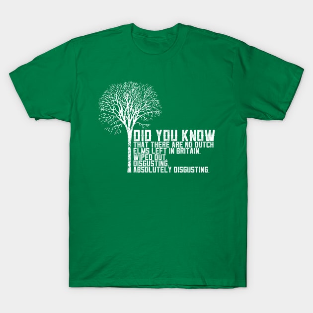 Alan Partridge Dutch Elm Did You Know Quote T-Shirt by Nova5